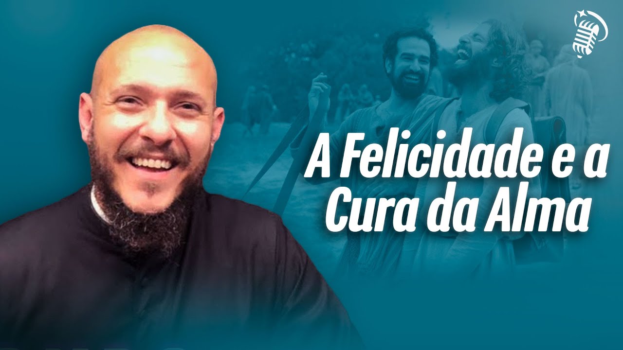 A FELICIDADE E A CURA DA ALMA | COM PE. FERNANDO SAPATERRO | SANTOFLOW PODCAST #397