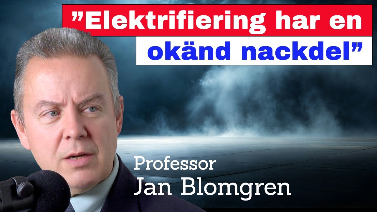 ”Elektrifiering har en okänd nackdel” – professor Jan Blomgren