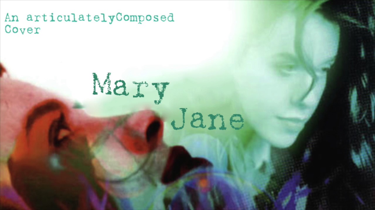 Mary Jane (Alanis Morissette cover) [articulatelyComposed]