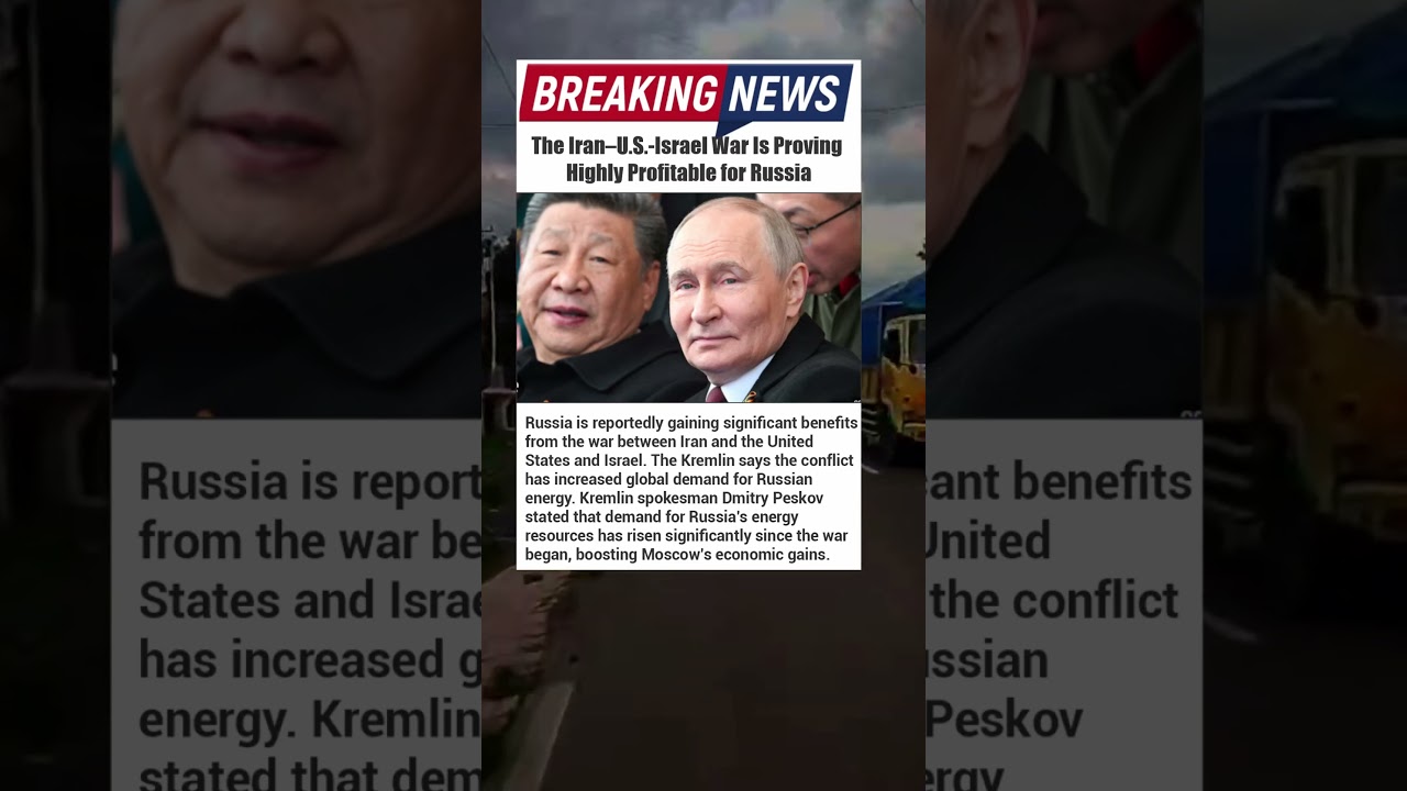 Russia Profits as Iran&ndash;US&ndash;Israel War Escalates, Kremlin Claims Energy Demand Surge