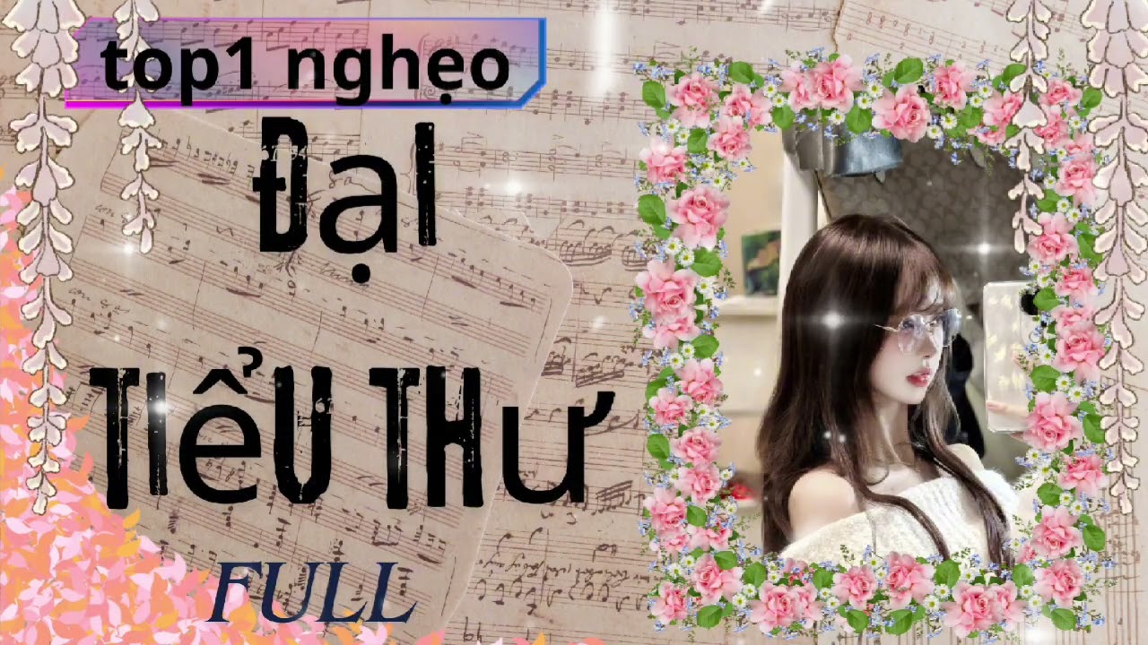 Full_Đại tiểu thư_top1 nghẹo_#audio 