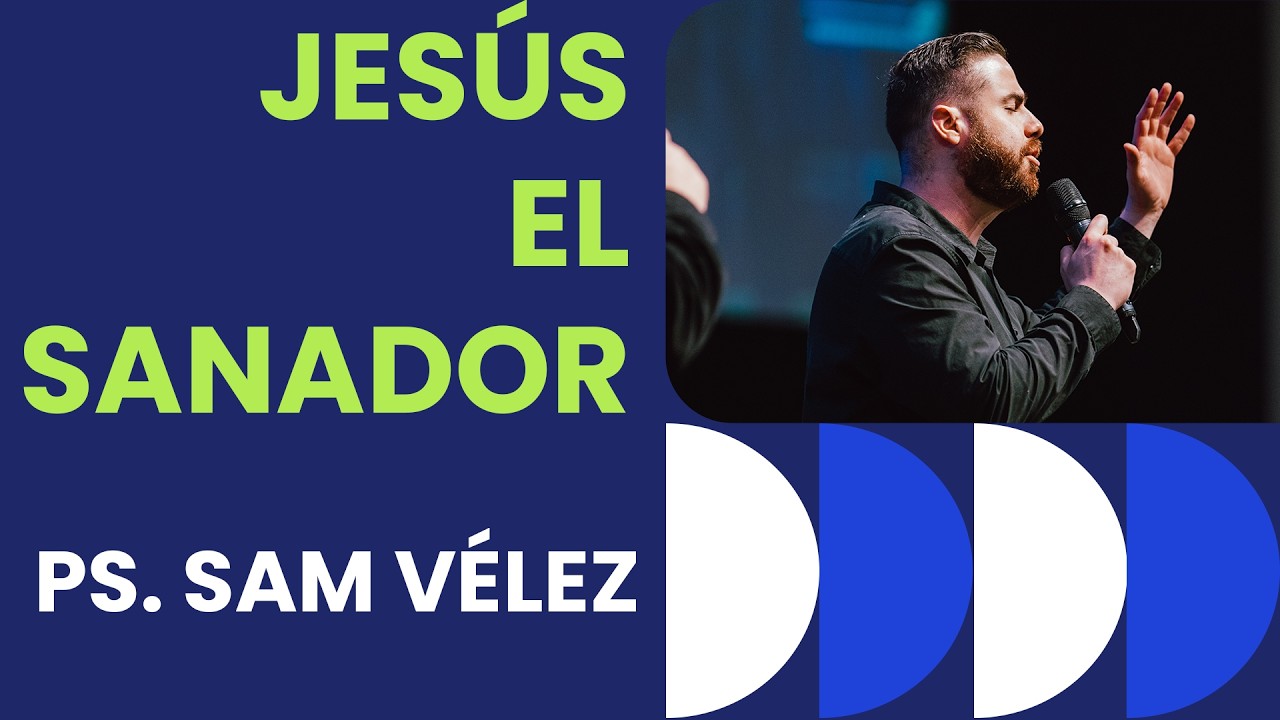 JESUS EL SANADOR | REV. SAM VELEZ