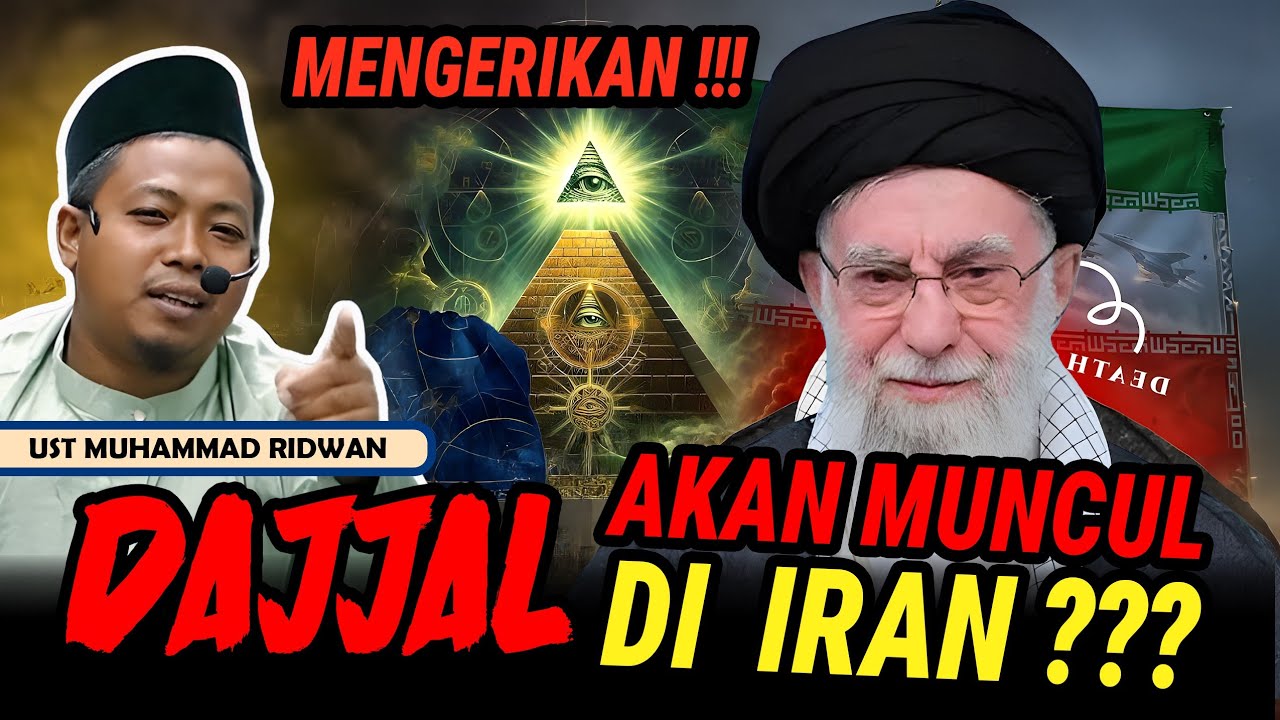MENGERIKAN!!! Dajjal Turun di Iran ??? - Ust Muhammad Ridwan