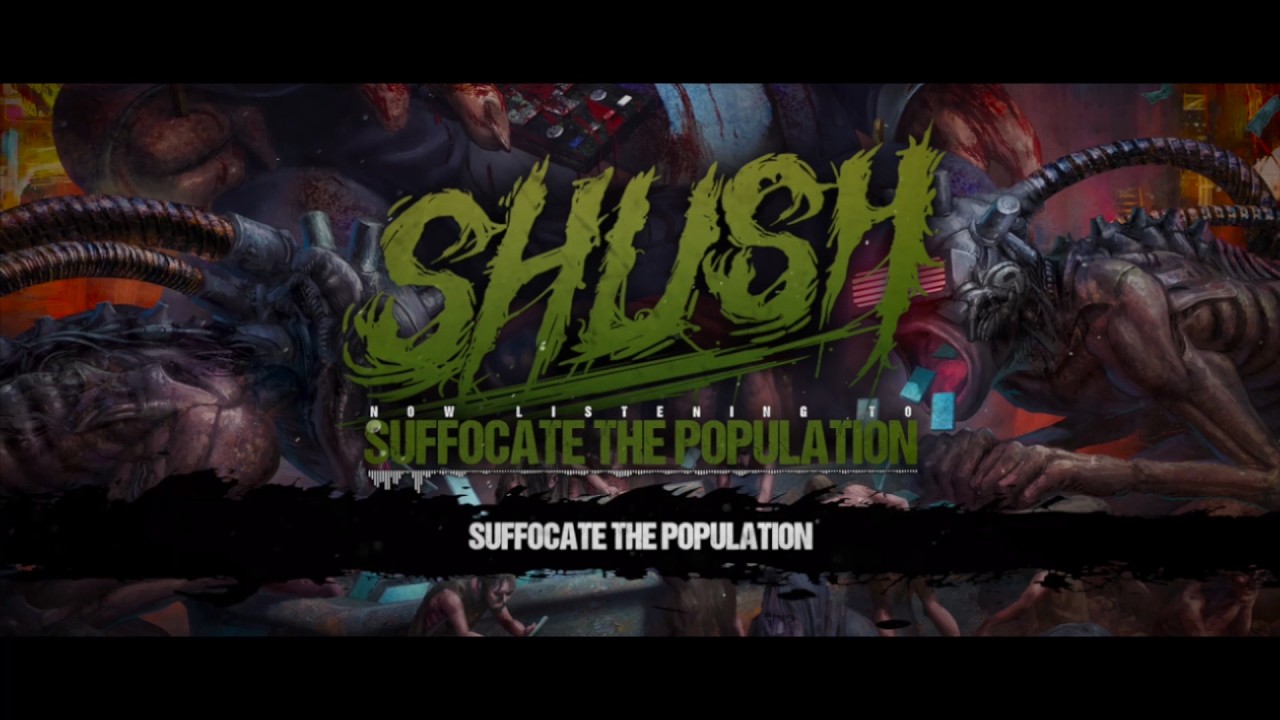 SHUSH - SUFFOCATE THE POPULATION [OFFICIAL VISUALIZER] (2026) SW EXCLUSIVE
