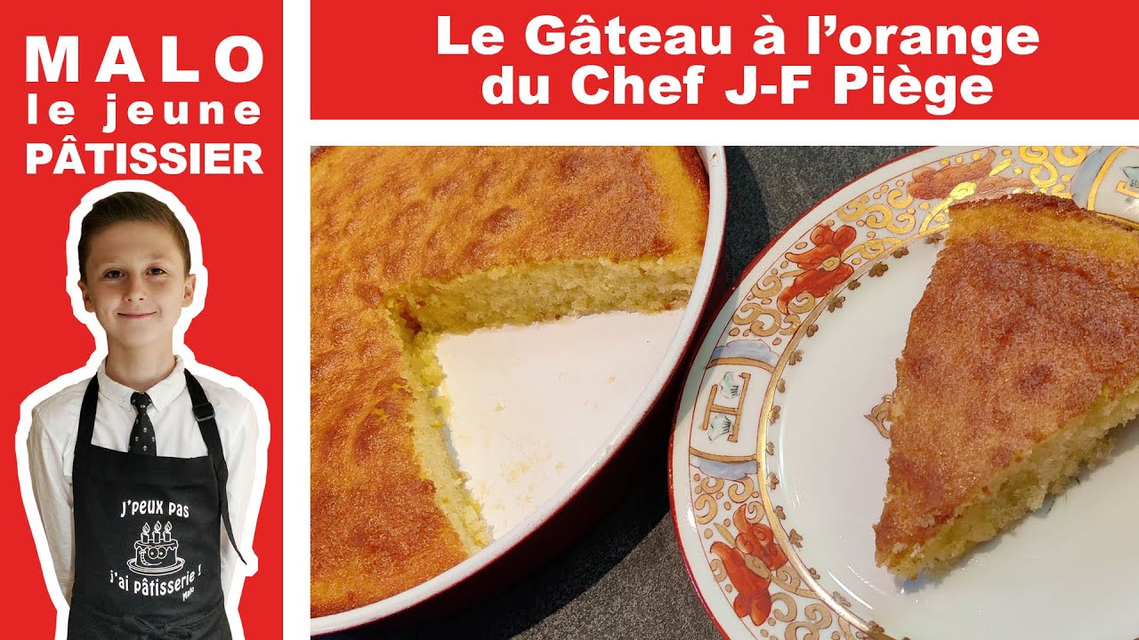 Le gâteau à l'orange de Jean-François Piège (par Malo le jeune pâtissier)