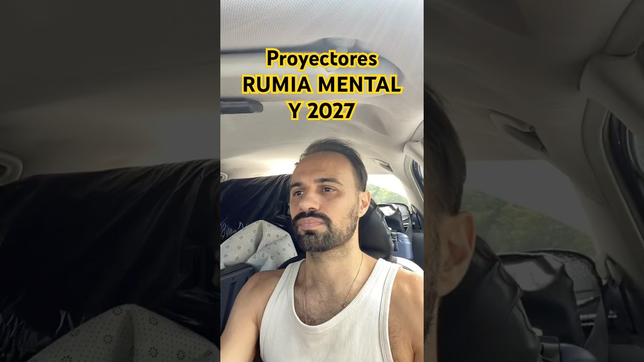 Proyectores y la rumia mental y los tiempos que vienen 2027 #dise&ntilde;ohumano