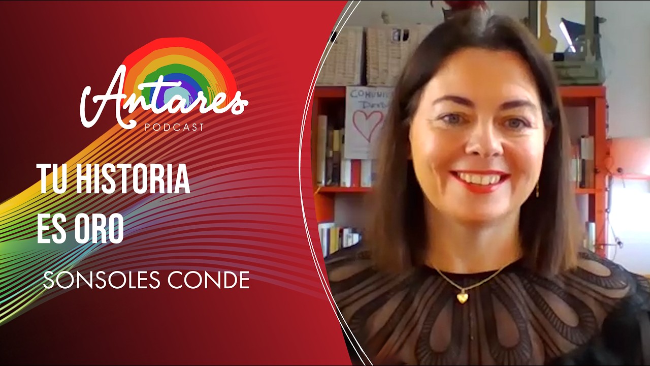 Antares - Episodio 15: Tu historia es oro con Sonsoles Conde
