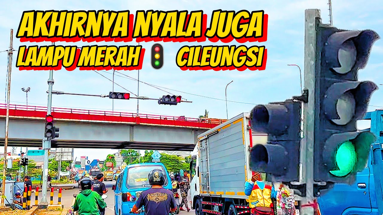 AKHIRNYA NYALA JUGA NIH, LAMPU MERAH 🚦 SIMPANG FLYOVER CILEUNGSI, KAB.BOGOR