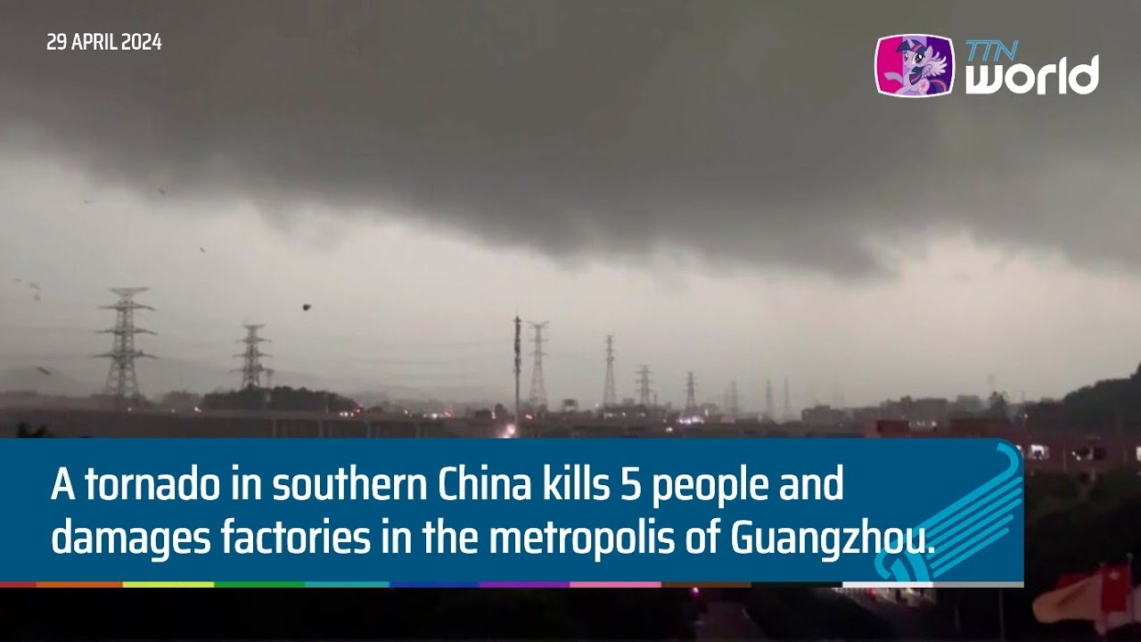 A tornado in southern China kills 5 people and damages factories in the metropolis of Guangzhou.