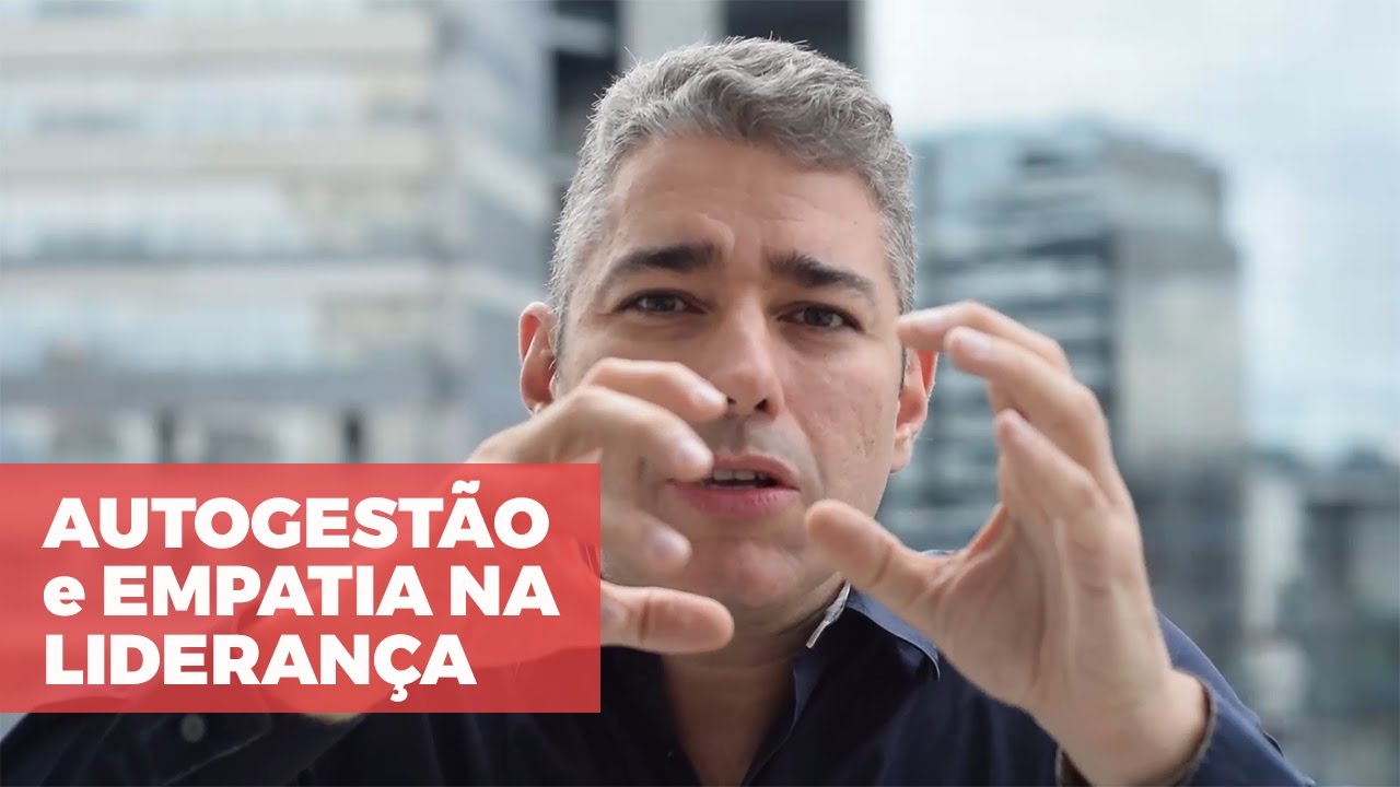 Autogest&atilde;o e Empatia na Lideran&ccedil;a