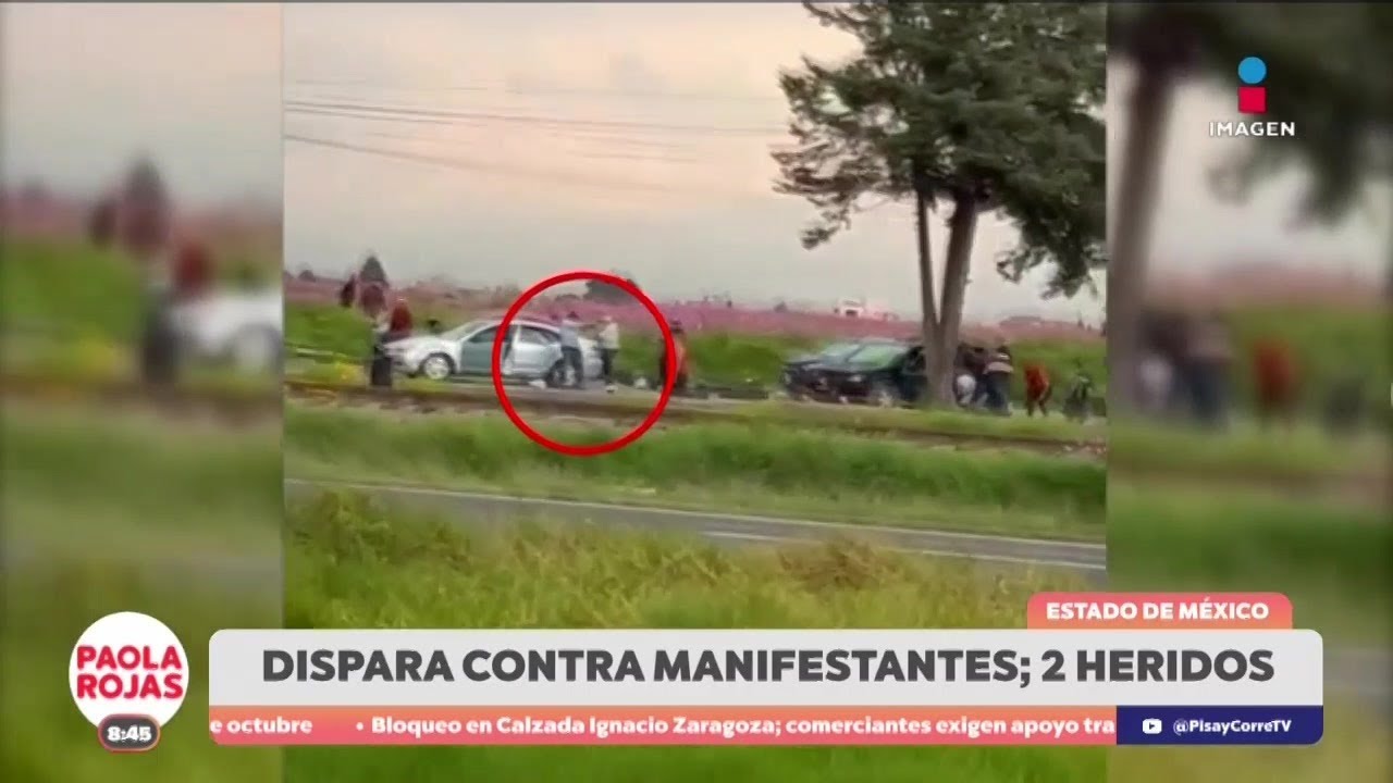 Hombre abre fuego contra manifestantes en Edomex | DPC con Paola Rojas