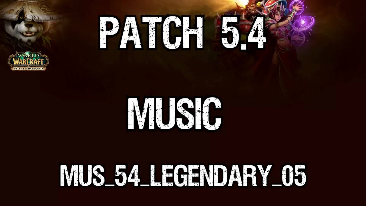 Patch 5.4 Music - Legendary