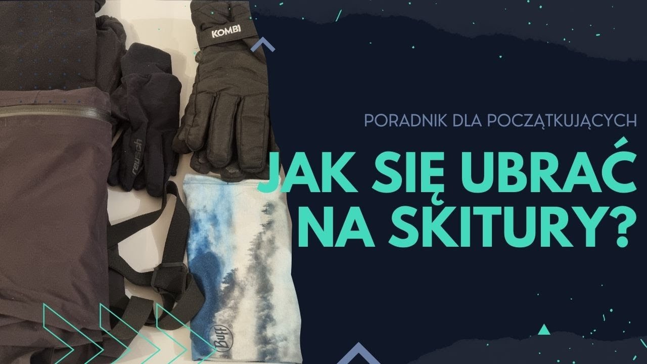 Jak się ubrać na skitury?