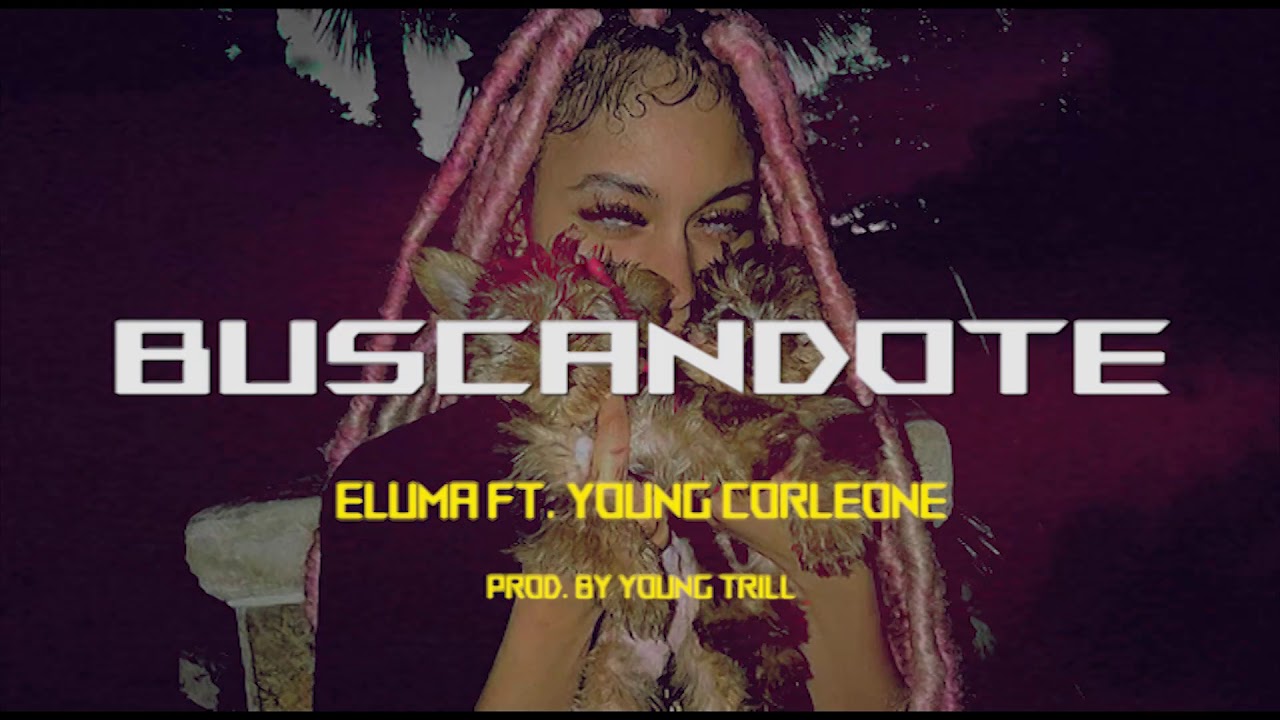 Eluma - Busc&aacute;ndote (Feat. Young Corleone) (Audio Oficial)