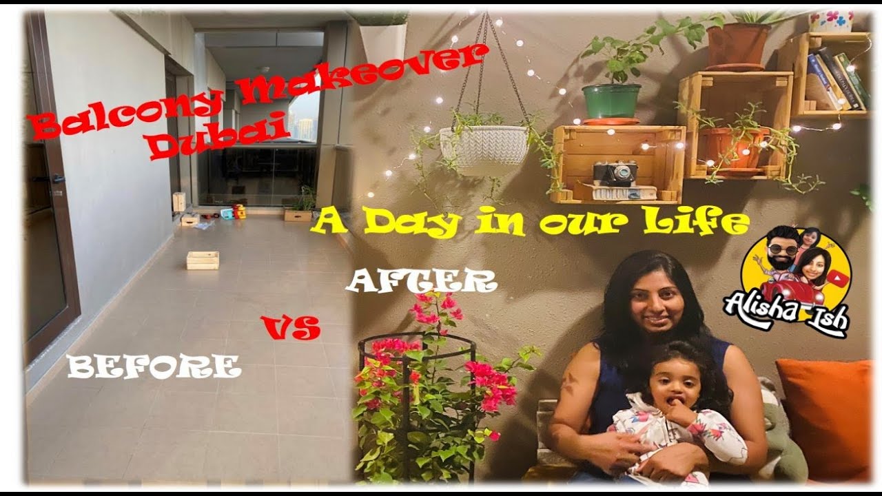 BALCONY MAKEOVER DUBAI #LOW BUDGET - A Day in Our life-@Alisha Ish