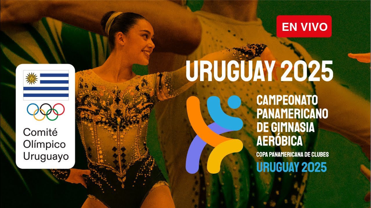 🔴[En vivo] Campeonato Panamericano de Gimnasia Aeróbica - URUGUAY 2025 - Día 5 - FINALES