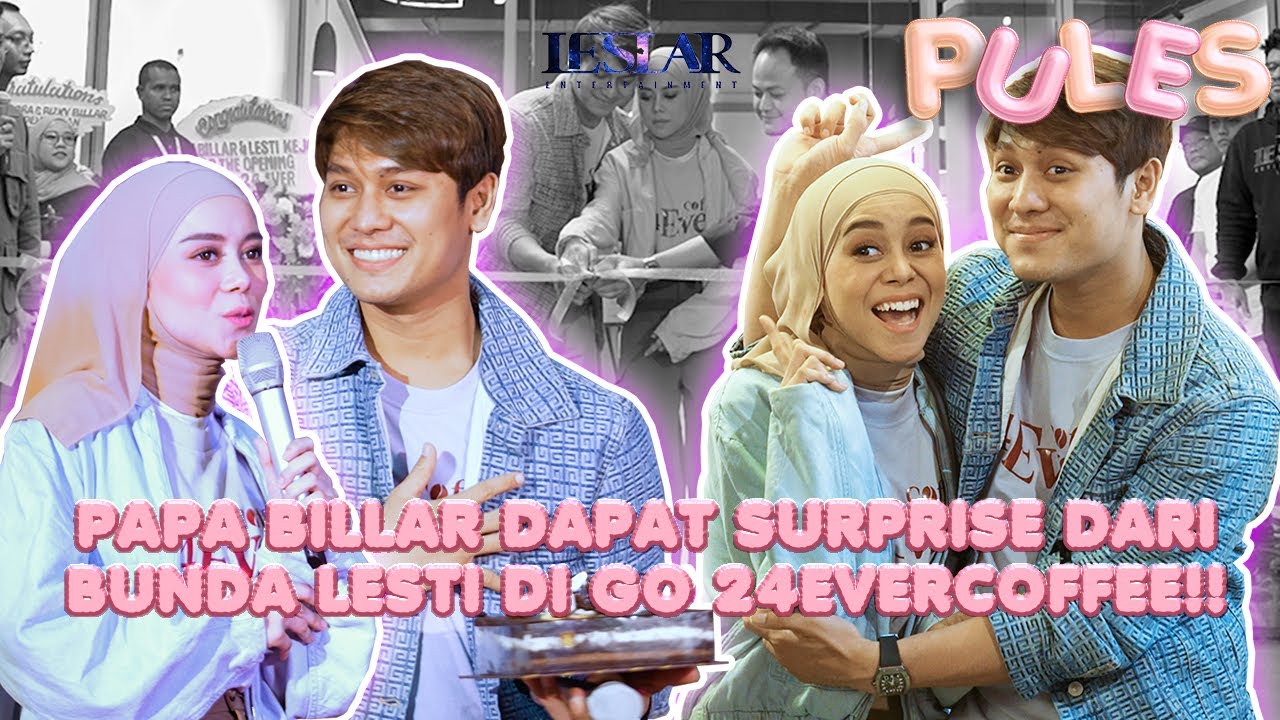 PULES : SO SWEETNYA BUNDA LESTI UNDANG BUDI DOREMI UNTUK PAPA BILLAR DI GRAND OPENING 24EVER COFFEE!