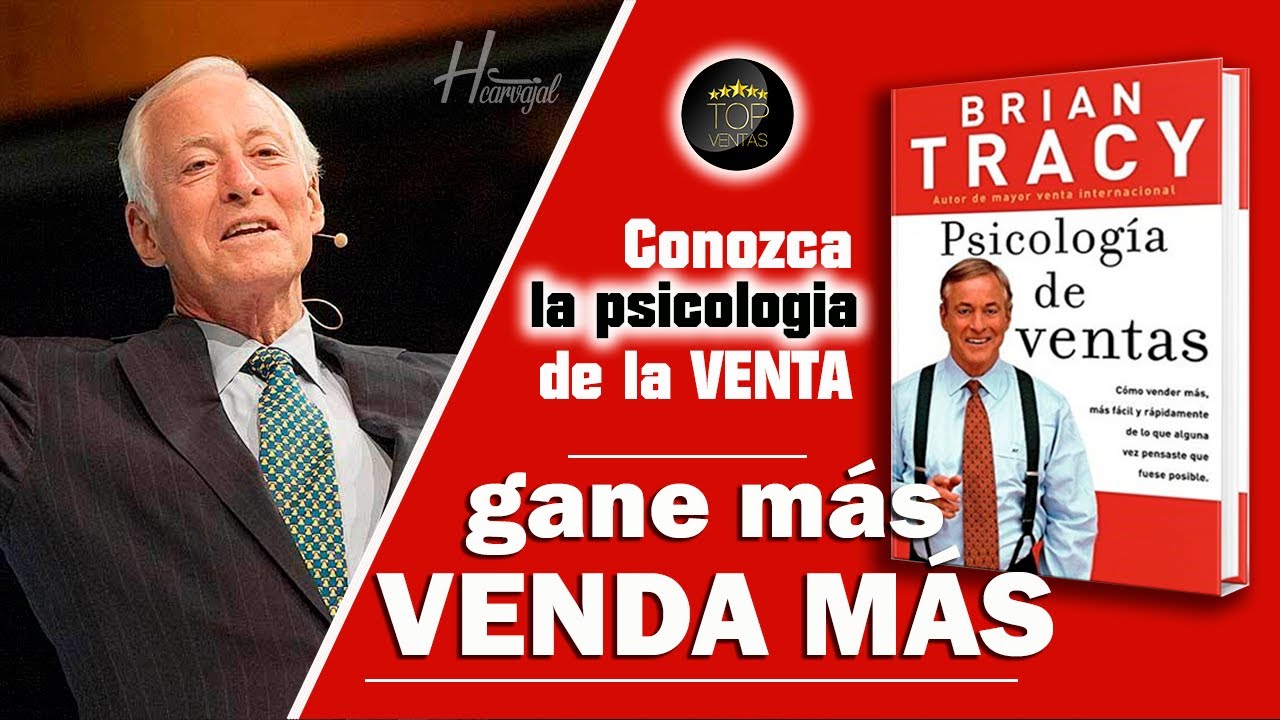 Brian Tracy // VENDA MÁS GANE MÁS // Psicología de las VENTAS
