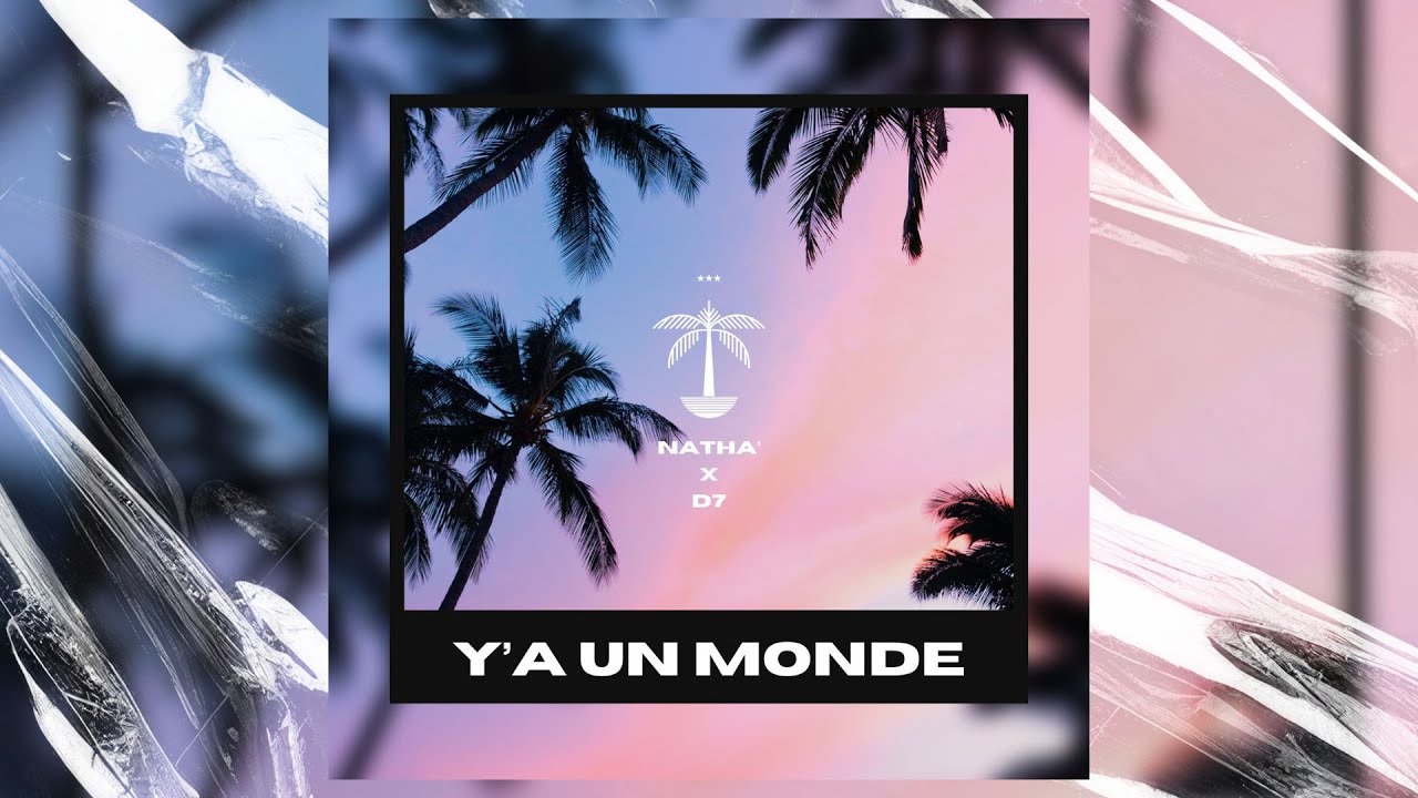 NATHA' - Y'A UN MONDE ft. D7