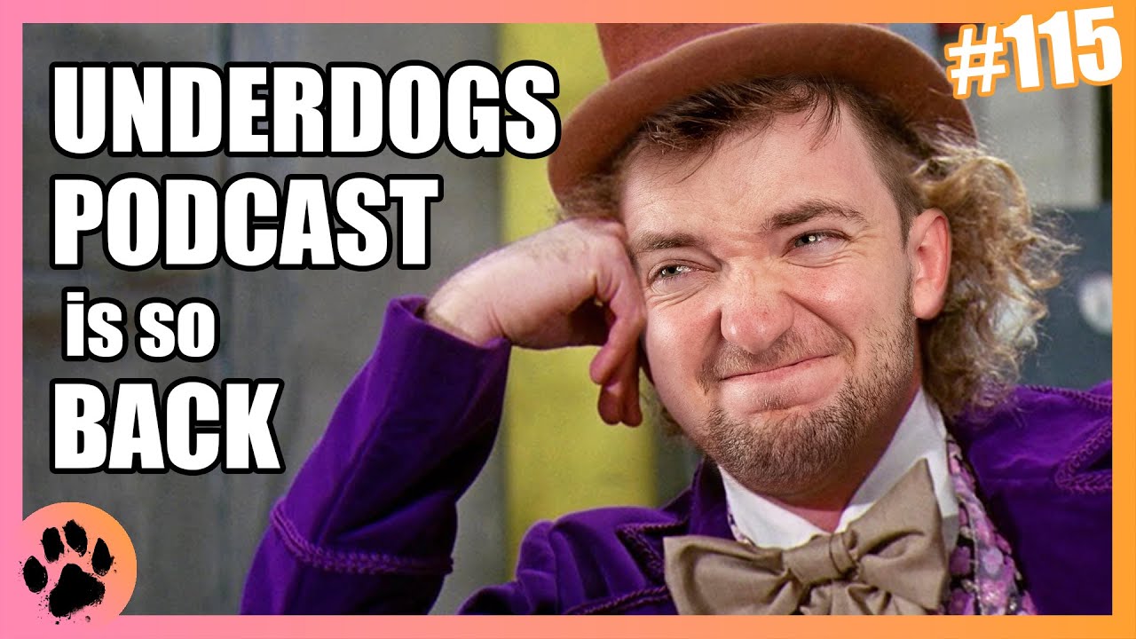 The Poppt1 Question Returns, Who's the Willy-est Wonka? - Underdogs Podcast #115