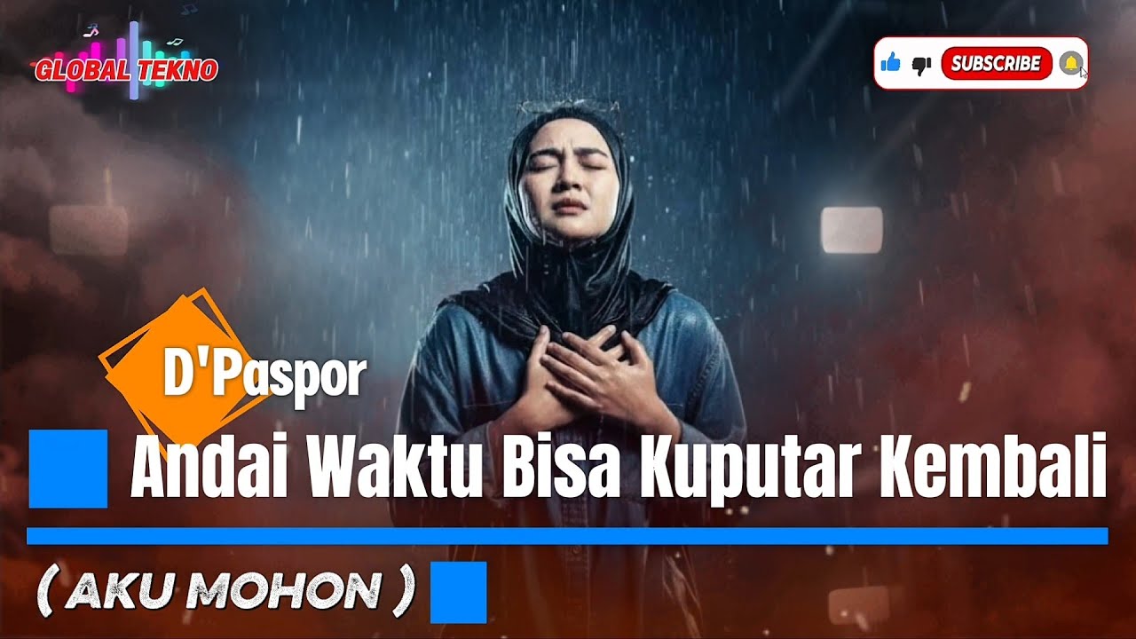 Andai Waktu Bisa Kuputar Kembali ( Aku Mohon )- D'Paspor | Cover Lirik Versi New Slow Rock