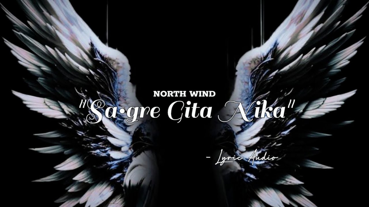 NORTH WIND - Sa•gre Gita Nika | Lyric Audio