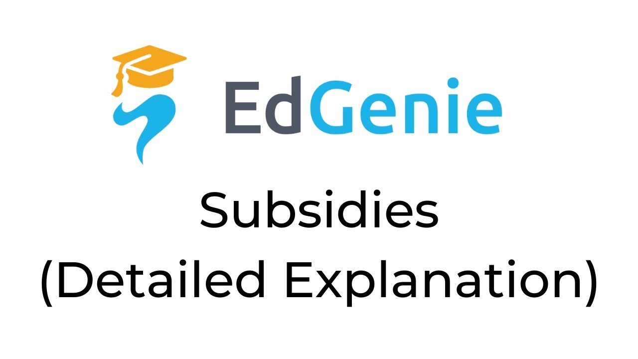 Subsidies  - Detailed Explanation ( A level Economics)