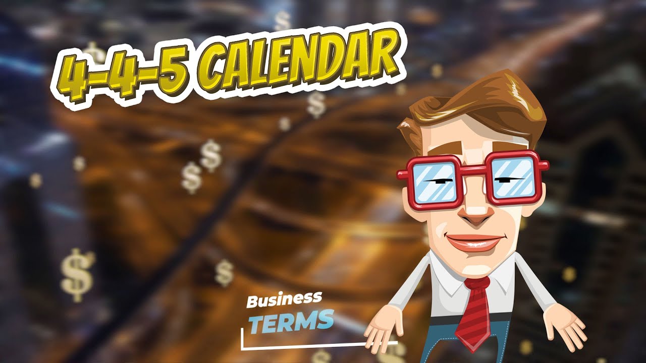 4&ndash;4&ndash;5 calendar 📈💲 BUSINESS TERMS 💲📉