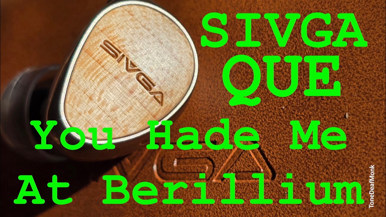 SIVGA QUE   You Had Me At Beryllium
