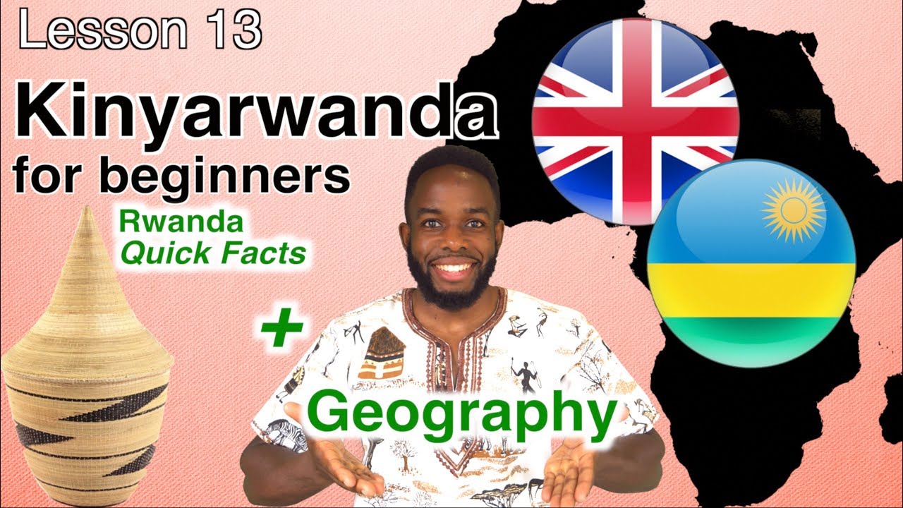 Lesson 13: Rwanda Facts & Geography || Kinyarwanda for Beginners