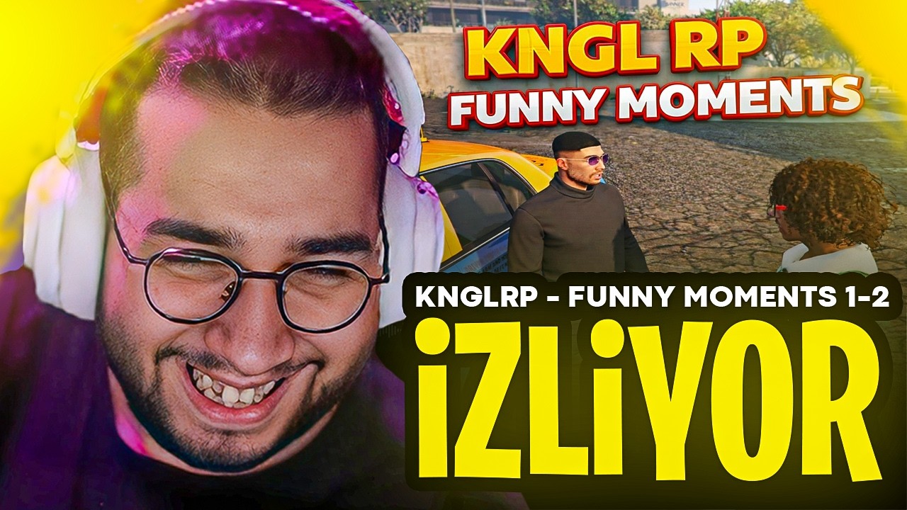 ERAY - KNGL RP KOMİK ANLAR 1. VE 2. B&Ouml;L&Uuml;MLERİNİ İZLİYOR