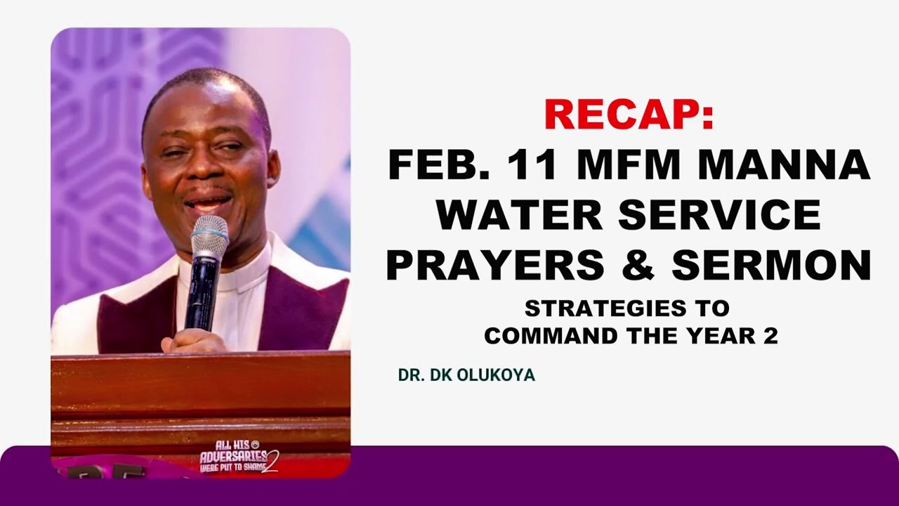 RECAP: FEB. 11 MANNA WATER SERVICE PRAYERS & SERMON WITH DR. DK OLUKOYA
