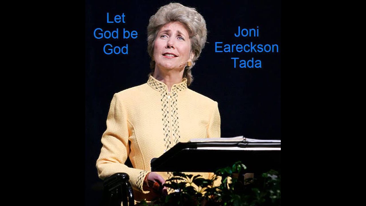 Joni Eareckson Tada - Let God Be God