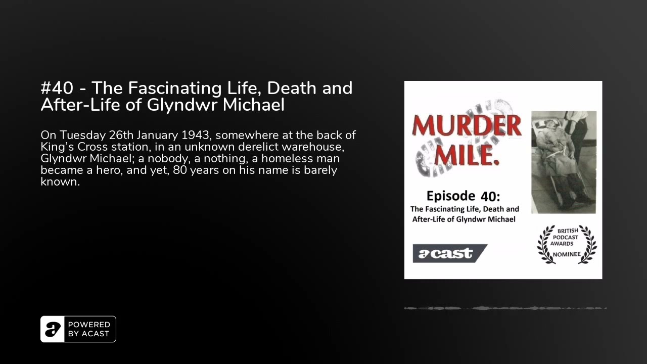 #40 - The Fascinating Life, Death and After-Life of Glyndwr Michael - Murder Mile UK True Crime