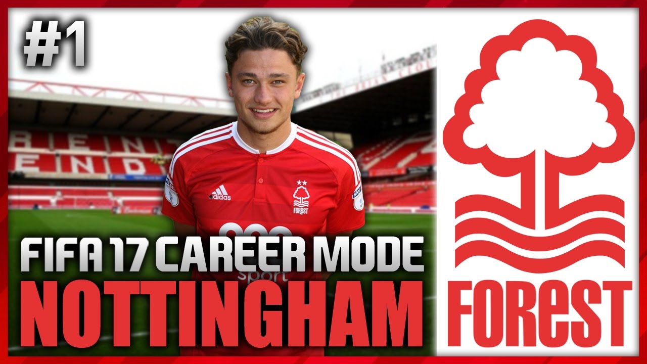 ROAD TO GLORY! NOTTINGHAM FOREST CAREER MODE #1 (FIFA 17)