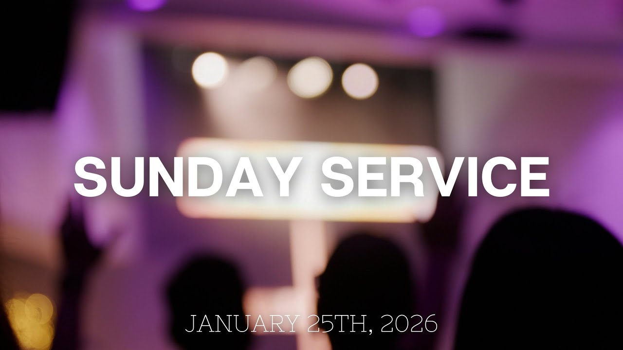 Sunday AM Service | January 25th, 2026