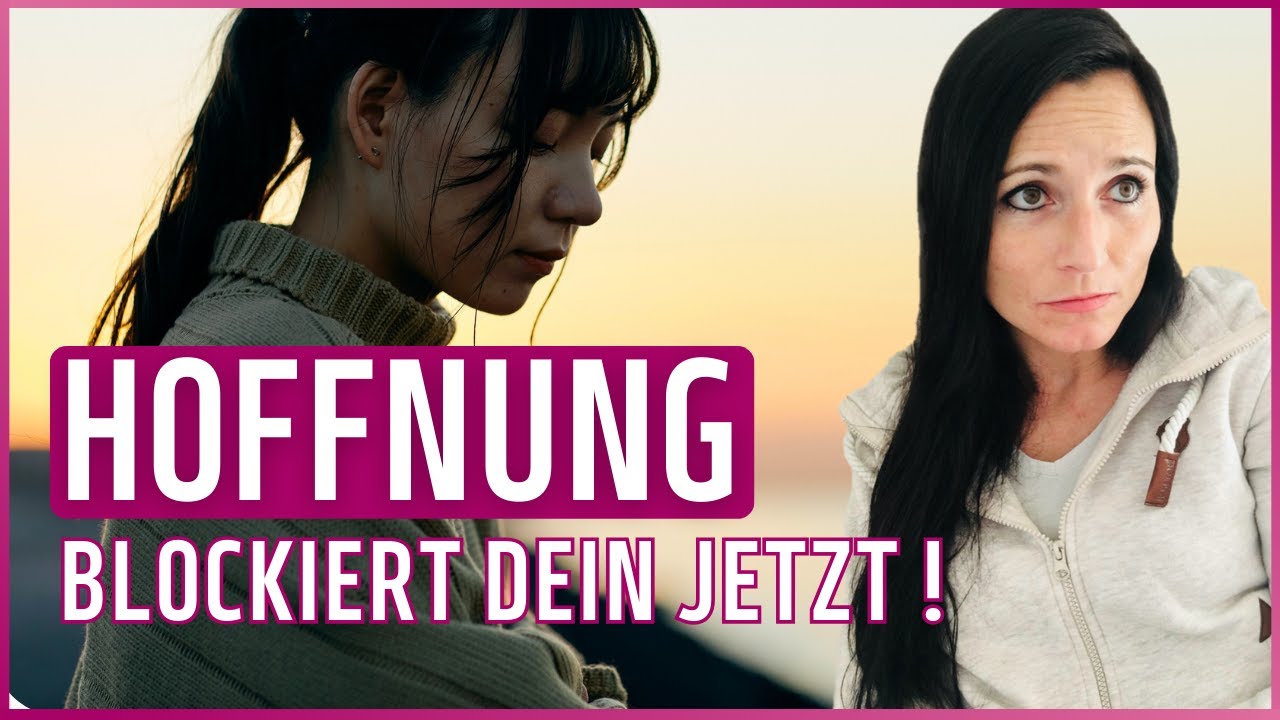 Warum Hoffnung dich vom Leben abhält und was dich befreit