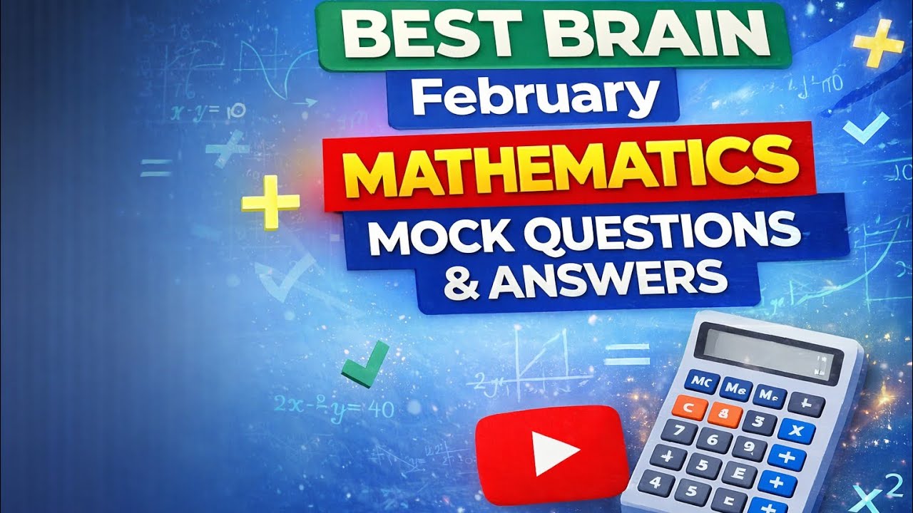 Best Brain 🧠 February 2026  Mathematics Mock Questions and Answers 📘