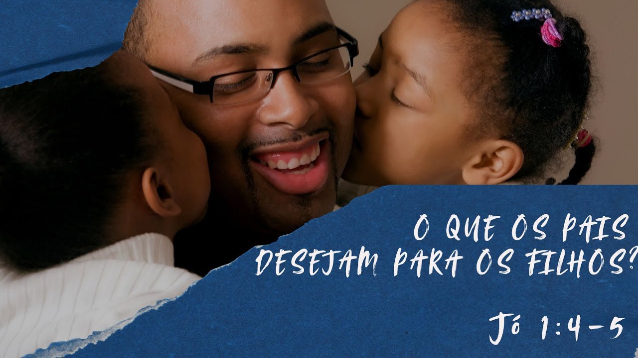 O QUE OS PAIS DESEJAM PARA OS FILHOS?