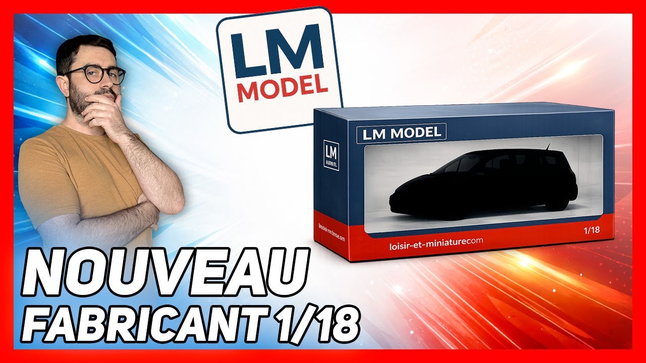 LM Model : un nouveau fabricant de miniatures 1/18 à prendre TRÈS au sérieux