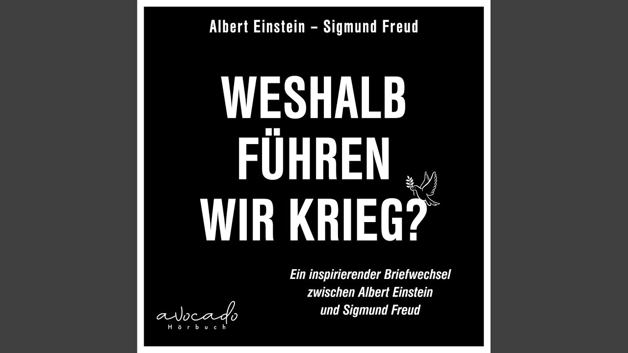 Brief von Albert Einstein an Sigmund Freud.3 - Weshalb führen wir Krieg?