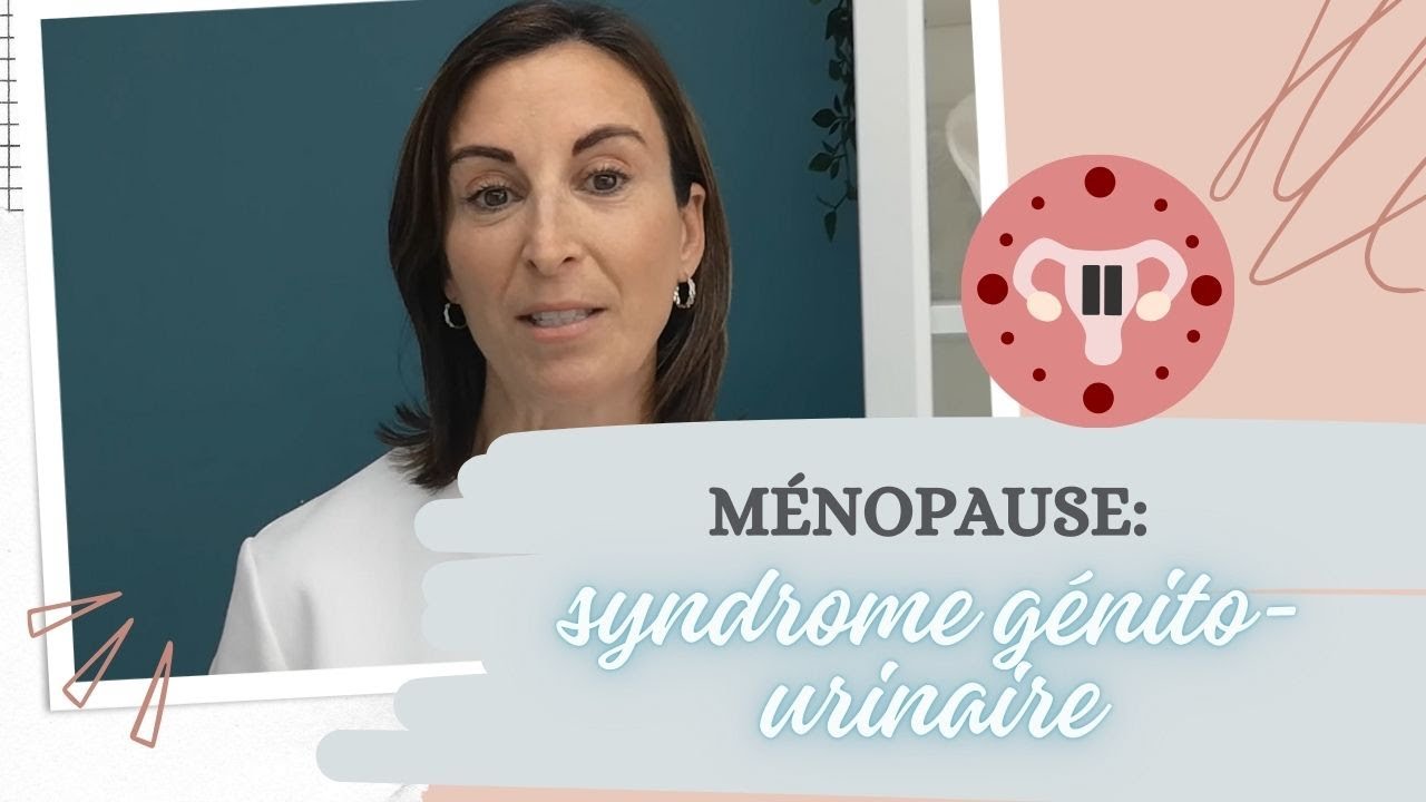 Ménopause: c'est quoi le syndrome génito-urinaire
