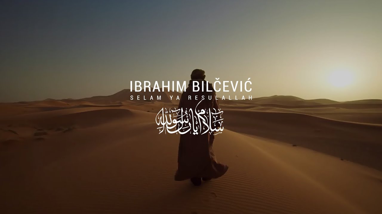 ® IBRAHIM BILČEVIĆ - Selam Ya Resulallah  ﷺ