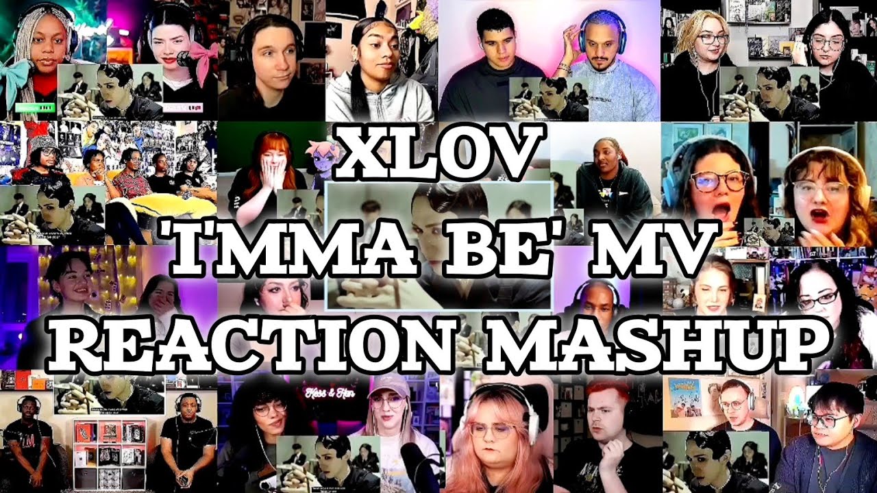 XLOV 엑스러브 'I’mma Be' MV | Reaction Mashup