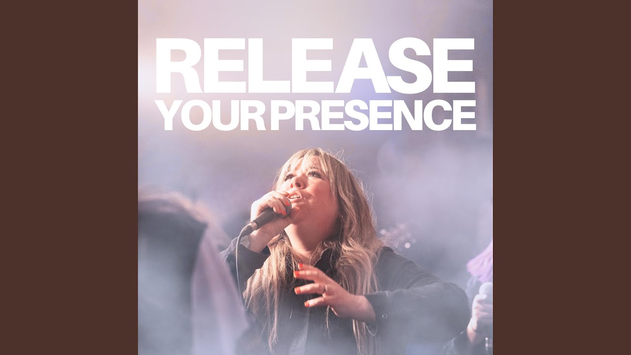 Release Your Presence (Live)
