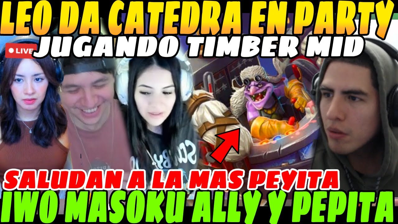 😲LEO da CATEDRA con TIMBER MEDIO en PARTY LEYENDA😲| Terminan SALUDANDO a la mas PEYITA😲
