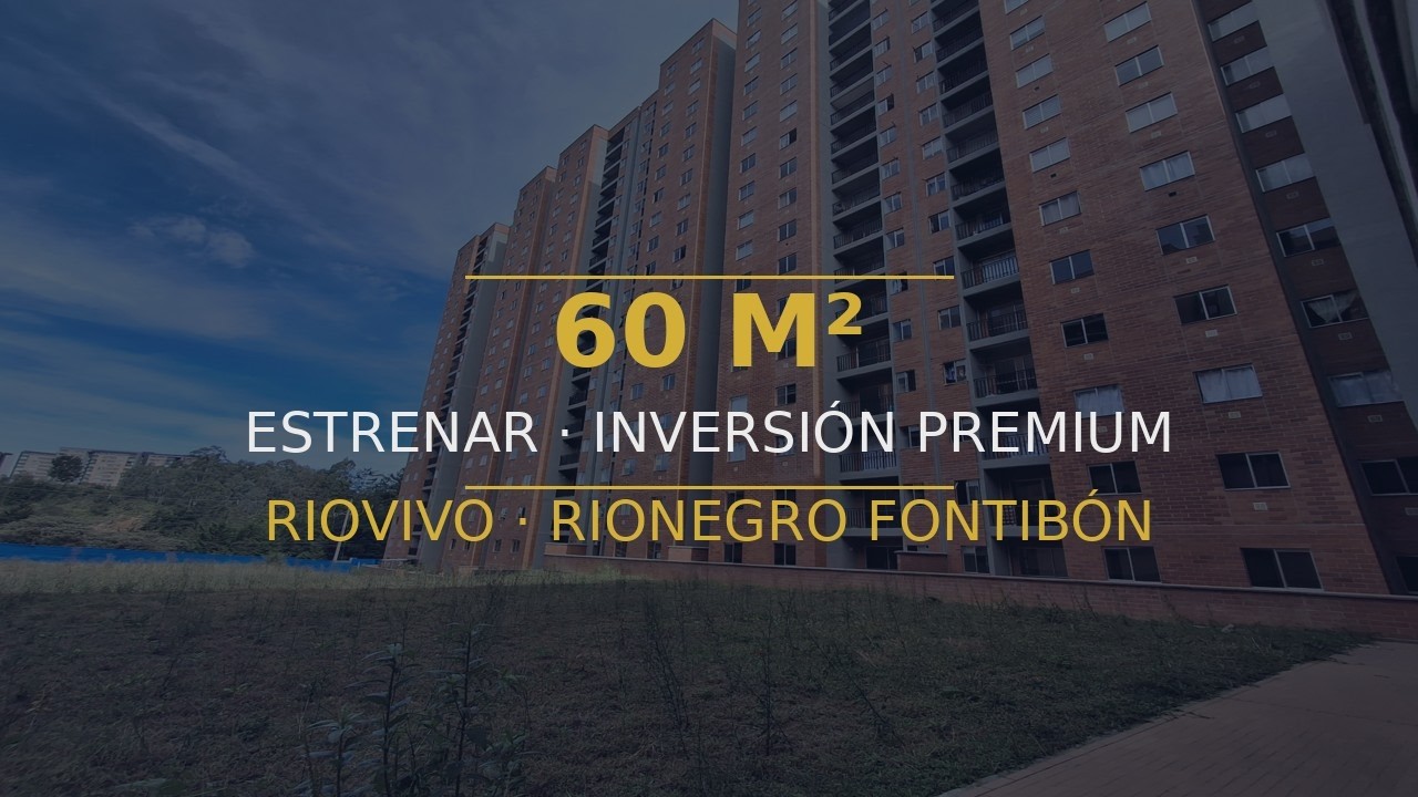 Apartamento Estrenar 60 M2 Riovivo Rionegro | Parq. Cubierto Útil