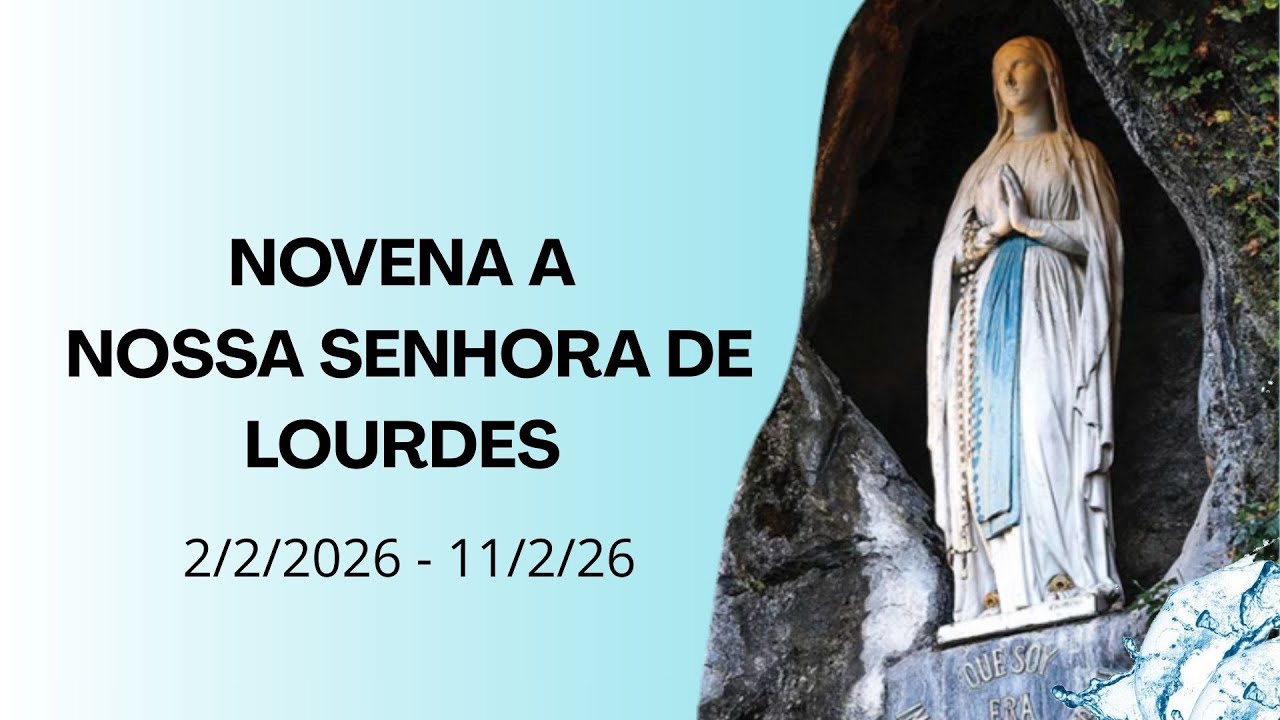 9° DIA DA NOVENA A NOSSA SENHORA DE LOURDES E SANTO TERÇO