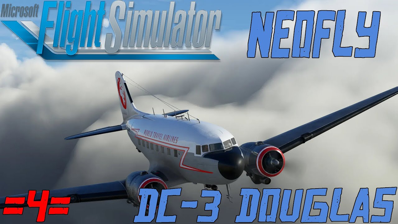 ✈️Microsoft Flight Simulator 2020✈️ -👨&zwj;✈️ Карьера в NeoFly | Cамолёт DC-3 Douglas | #4👨&zwj;✈️