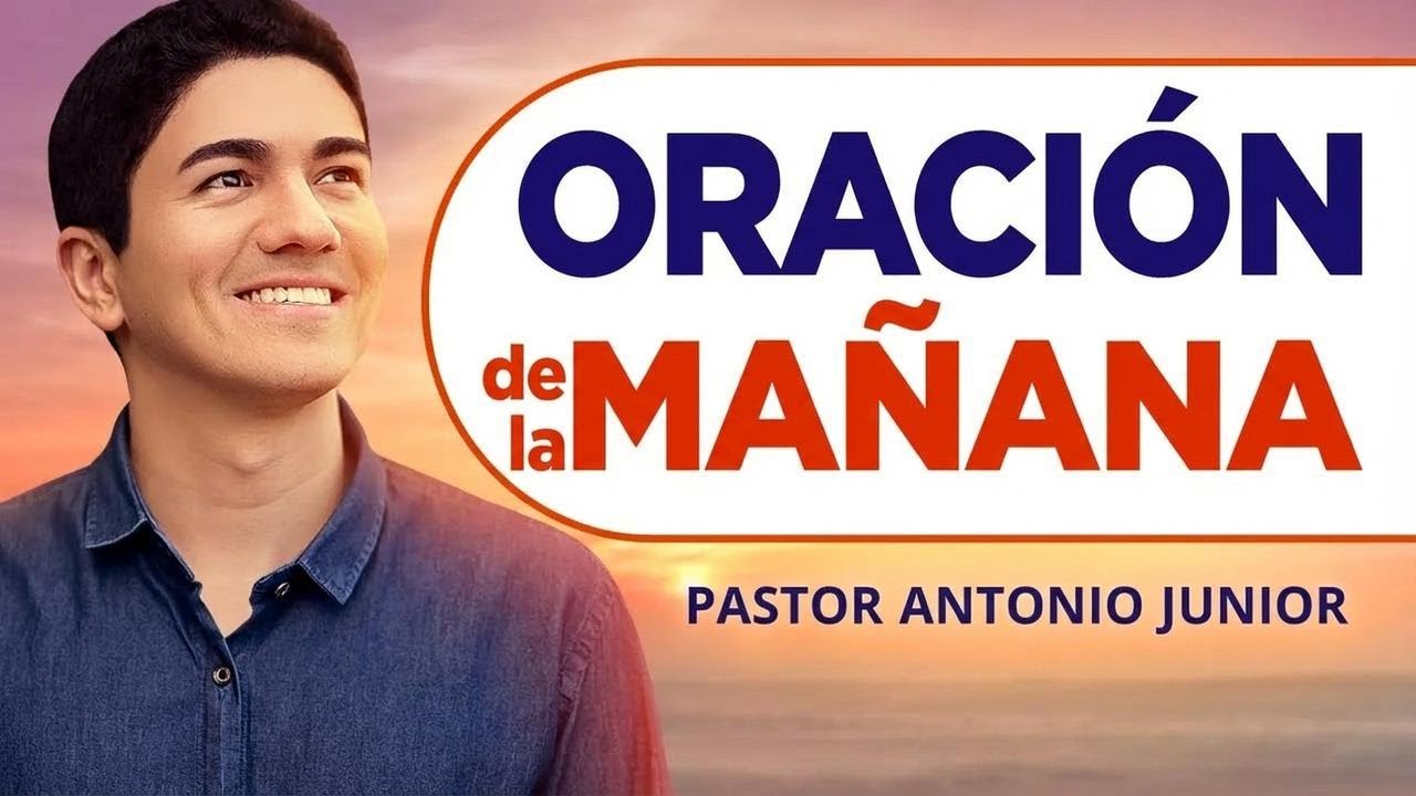 Oración de la mañana con el Pastor Antonio Junior